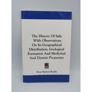 New The History of Salt: With Observations Evan Boddy Kessinger Publishing